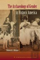 The Archaeology Of Gender In Historic America