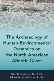 The Archaeology Of Human-Environmental Dynamics On The North American Atlantic Coast
