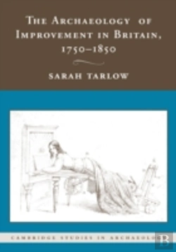 Bertrand.pt - The Archaeology Of Improvement In Britain, 1750â€“1850