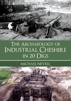 Bertrand.pt - The Archaeology Of Industrial Cheshire In 20 Digs