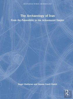 Bertrand.pt - The Archaeology Of Iran From The Palaeolithic To The Achaemenid Empire