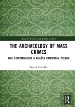The Archaeology Of Mass Crimes