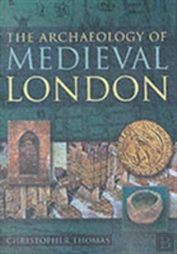 Bertrand.pt - The Archaeology Of Medieval London