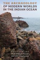 The Archaeology Of Modern Worlds In The Indian Ocean
