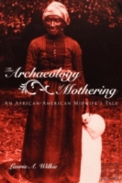 The Archaeology Of Mothering