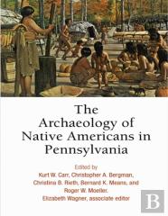 The Archaeology Of Native Americans In Pennsylvania
