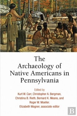 Bertrand.pt - The Archaeology Of Native Americans In Pennsylvania