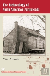 The Archaeology Of North American Farmsteads