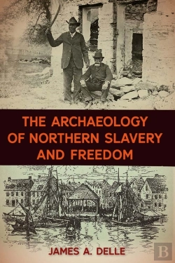 Bertrand.pt - The Archaeology Of Northern Slavery And Freedom