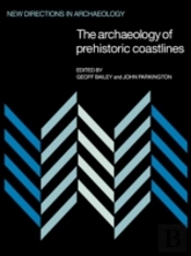 The Archaeology Of Prehistoric Coastlines