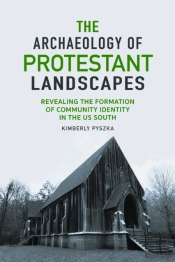 The Archaeology Of Protestant Landscapes