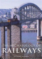 The Archaeology Of Railways