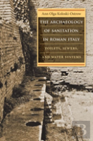 The Archaeology Of Sanitation In Roman Italy