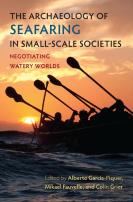 The Archaeology Of Seafaring In Small-Scale Societies