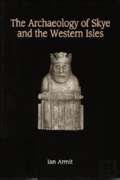 The Archaeology Of Skye And The Western Isles