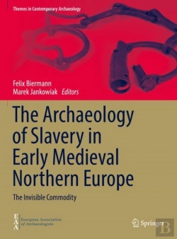 Bertrand.pt - The Archaeology Of Slavery In Early Medieval Northern Europe