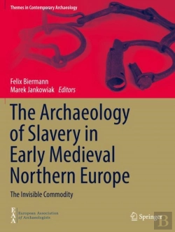 Bertrand.pt - The Archaeology Of Slavery In Early Medieval Northern Europe