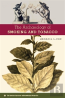 The Archaeology Of Smoking And Tobacco