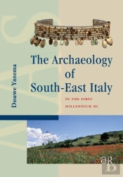 The Archaeology Of South-East Italy In The First Millennium Bc