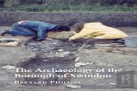The Archaeology Of The Borough Of Swindon