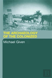 The Archaeology Of The Colonized