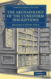 The Archaeology Of The Cuneiform Inscriptions