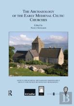 The Archaeology Of The Early Medieval Celtic Churches: No. 29