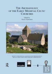 The Archaeology Of The Early Medieval Celtic Churches: No. 29