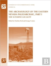 The Archaeology Of The Eastern Nevada Paleoarchaic, Part 1