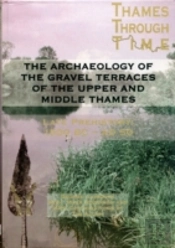 The Archaeology Of The Gravel Terraces Of The Upper And Middle Thames