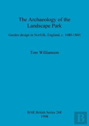 The Archaeology Of The Landscape Park