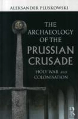 Bertrand.pt - The Archaeology Of The Prussian Crusade