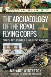 The Archaeology Of The Royal Flying Corps