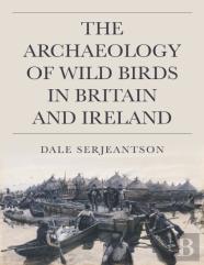 The Archaeology Of Wild Birds In Britain And Ireland
