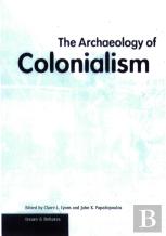 The Archarology Of Colonialism