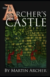 The Archer'S Castle: A Medieval Saga Of