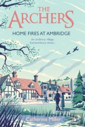 The Archers: Home Fires At Ambridge