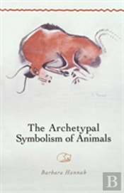 The Archetypal Symbolism Of Animals: Lectures Given At The C.G. Jung Institute, Zurich, 1954-1958 (Polarities Of The Psyche)