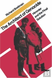 The Architect Of Genocide: Himmler And The Final Solution
