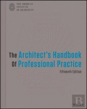 The Architect'S Handbook Of Professional Practice