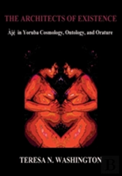 The Architects Of Existence: Aje In Yoruba Cosmology, Ontology, And Orature