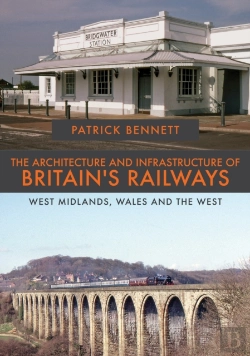 Bertrand.pt - The Architecture And Infrastructure Of Britain'S Railways: West Midlands, Wales And The West