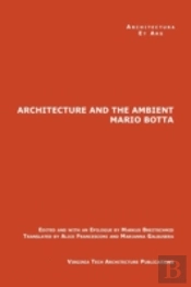 The Architecture And The Ambient By Mario Botta