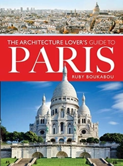Bertrand.pt - The Architecture Lover'S Guide To Paris