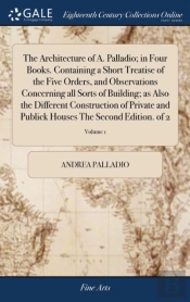 The Architecture Of A. Palladio; In Four