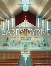 The Architecture Of Barry Byrne