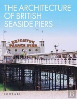 Bertrand.pt - The Architecture Of British Seaside Piers