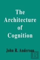 The Architecture Of Cognition