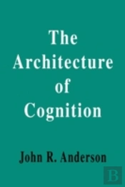The Architecture Of Cognition