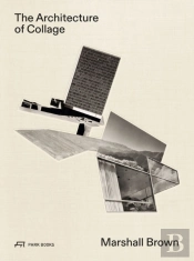 The Architecture Of Collage